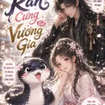 Ta Giả Làm Rắn Cưng Của Vương Gia